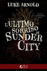 LULTIMO SORRISO DI SUNDER CITY