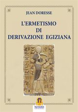 LERMETISMO DI DERIVAZIONE EGIZIANA