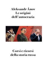 LE ORIGINI DELL&APOS;AUTOCRAZIA