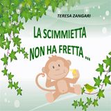 LA SCIMMIETTA NON HA FRETTA...