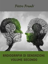 RADIOGRAFIA DI SENSAZIONI. VOLUME SECONDO