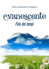 EVANESCENTE FINE DEI TEMPI