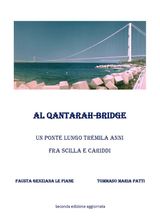 AL QANTARAH - BRIDGE UN PONTE LUNGO TREMILA ANNI FRA SCILLA E CARIDDI