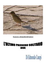 LULTIMO PASSERO SOLITARIO. SECONDA EDIZIONE