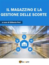 IL MAGAZZINO E LA GESTIONE DELLE SCORTE