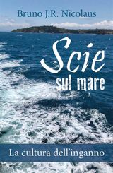 SCIE SUL MARE. LA CULTURA DELLINGANNO