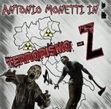 ANTONIO MONETTI IN: TERRORISMO-Z