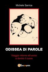 ODISSEA DI PAROLE - VIAGGIO INTORNO ALLUOMO E DENTRO IL CUORE