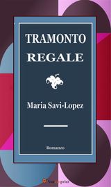 TRAMONTO REGALE: ROMANZO