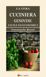 LA VERA CUCINIERA GENOVESE FACILE ED ECONOMICA (EDIZIONE DEL 1865)