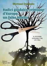 RADICI GIUDAICO-CRISTIANE DEUROPA: UN FALSO STORICO