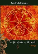 LA PROFEZIA DEI GEMELLI - LEPILOGO