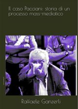 IL CASO PACCIANI: STORIA DI UN PROCESSO MASS MEDIATICO