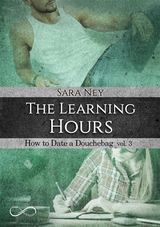 THE LEARNING HOURS
SERIE HOW TO DATE A DOUCHEBAG