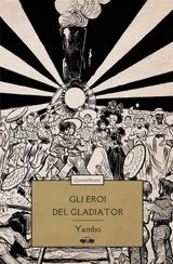 GLI EROI DEL GLADIATOR