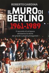 IL MURO DI BERLINO 1961-1989