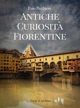 ANTICHE CURIOSIT FIORENTINE