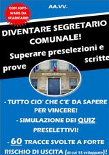 DIVENTARE SEGRETARIO COMUNALE! SUPERARE PRESELEZIONI E PROVE SCRITTE