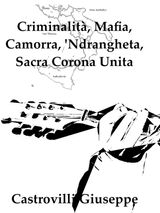 CRIMINALIT, MAFIA, CAMORRA, NDRANGHETA, SACRA CORONA UNITA