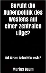 BERUHT DIE AUSSENPOLITIK DES WESTENS AUF EINER ZENTRALEN LGE? 