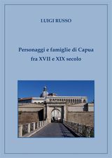 PERSONAGGI E FAMIGLIE DI CAPUA FRA XVII E XIX SECOLO