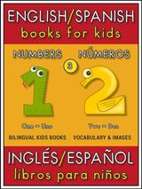 3 - NUMBERS (NMEROS) - ENGLISH SPANISH BOOKS FOR KIDS (INGLS ESPAOL LIBROS PARA NIOS)
BILINGUAL KIDS BOOKS (EN-ES)