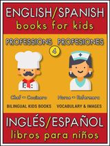 4 - PROFESSIONS (PROFESIONES) - ENGLISH SPANISH BOOKS FOR KIDS (INGLS ESPAOL LIBROS PARA NIOS)
BILINGUAL KIDS BOOKS (EN-ES)