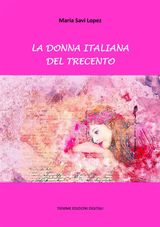 LA DONNA ITALIANA DEL TRECENTO