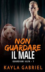 NON GUARDARE IL MALE
GUARDIANI ALPHA