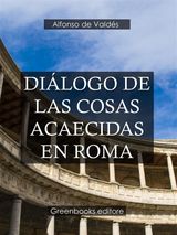 DILOGO DE LAS COSAS ACAECIDAS EN ROMA 