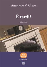  TARDI?
LE PLEIADI