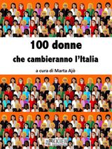 100 DONNE CHE CAMBIERANNO LITALIA
DONNE IERI OGGI & DOMANI