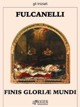 FINIS GLORIAE MUNDI
GLI INIZIATI