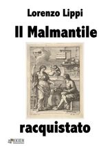 IL MALMANTILE RACQUISTATO
EROICOMICHE