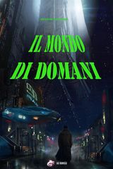 IL MONDO DI DOMANI