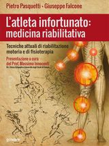 LATLETA INFORTUNATO: MEDICINA RIABILITATIVA. TECNICHE ATTUALI DI RIABILITAZIONE MOTORIA E DI FISIOTERAPIA
GOPROF