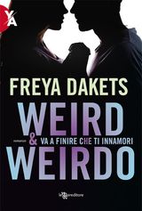 WEIRD E WEIRDO - VA A FINIRE CHE TI INNAMORI