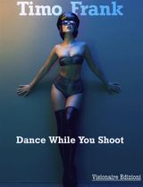 DANCE WHILE YOU SHOOT