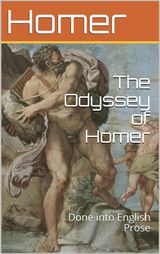 THE ODYSSEY OF HOMER, DONE INTO ENGLISH PROSE