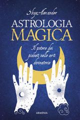 ASTROLOGIA MAGICA
BIBLIOTECA DI ASTROLOGIA