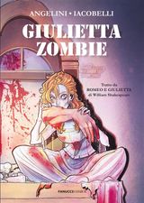 GIULIETTA ZOMBIE. TRATTA DA ROMEO E GIULIETTA DI WILLIAM SHAKESPEARE