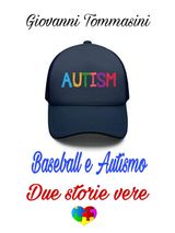 BASEBALL & AUTISMO. DUE STORIE VERE.