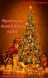 ORGANIZZARE CASA DURANTE LE FESTIVIT NATALIZIE