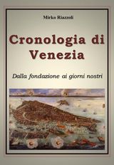 CRONOLOGIA DI VENEZIA DALLA FONDAZIONE AI GIORNI NOSTRI
LE CITT DEL BELPAESE