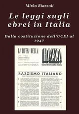 LE LEGGI SUGLI EBREI IN ITALIA DALLA COSTITUZIONE DELL&APOS;UCEI AL REINTEGRO NELLA SOCIET
RACCOLTE DI NORMATIVE ITALIANE