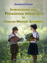 INTRODUZIONE ALLA PEDAGOGIA INIZIATICA DI OMRAAM MIKHAL AVANHOV