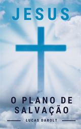 JESUS, O PLANO DE SALVAO