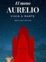 EL MONO AURELIO VIAJA A MARTE
INFANTIL (A PARTIR DE 8 AOS)