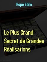LE PLUS GRAND SECRET DE GRANDES RALISATIONS