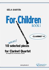 CLARINET 4 PART OF "FOR CHILDREN" BY BARTK FOR CLARINET QUARTET
"FOR CHILDREN" BY BARTK - CLARINET QUARTET